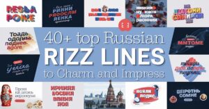 Read more about the article 40+ Top Russian Rizz Lines to Charm and Impress