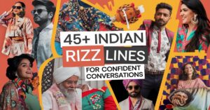 Read more about the article 45+ Indian Rizz Lines for Confident Conversations