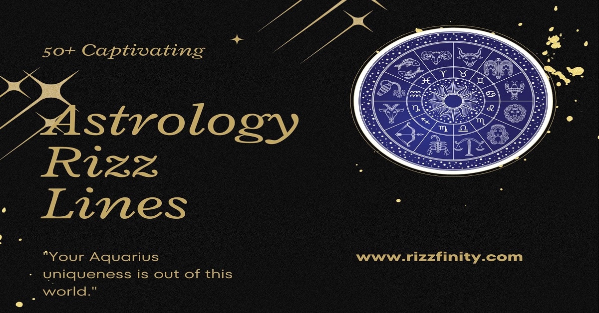 You are currently viewing 50+ Captivating Astrology Rizz Lines for Each Zodiac Sign