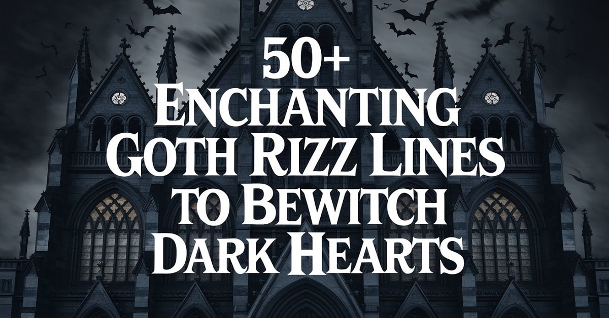 Read more about the article 50+ Enchanting Goth Rizz Lines to Bewitch Dark Hearts