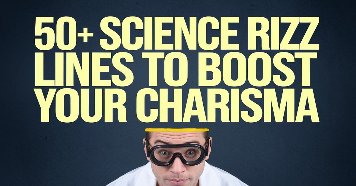 Read more about the article 50+ Science Rizz Lines to Boost Your Charisma