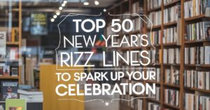 Read more about the article Top 50 New Year’s Rizz Lines to Spark Up Your Celebration