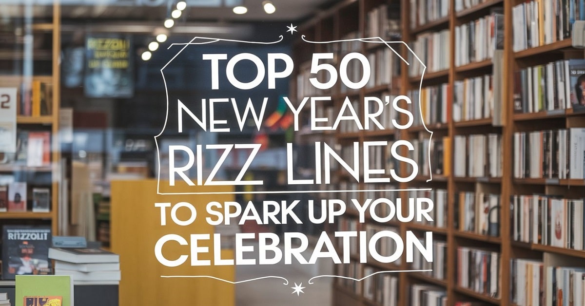 You are currently viewing Top 50 New Year’s Rizz Lines to Spark Up Your Celebration