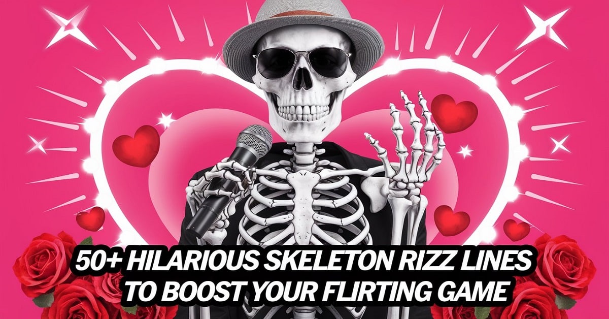 You are currently viewing 50+ Hilarious Skeleton Rizz Lines to Boost Your Flirting Game