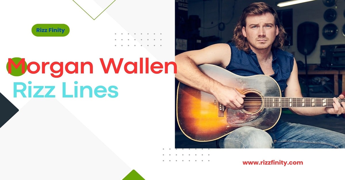 Read more about the article 50+ Charming Morgan Wallen Rizz Lines to Win Over Your Crush