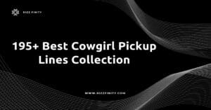 Read more about the article 195+ Best Cowgirl Pickup Lines Collection