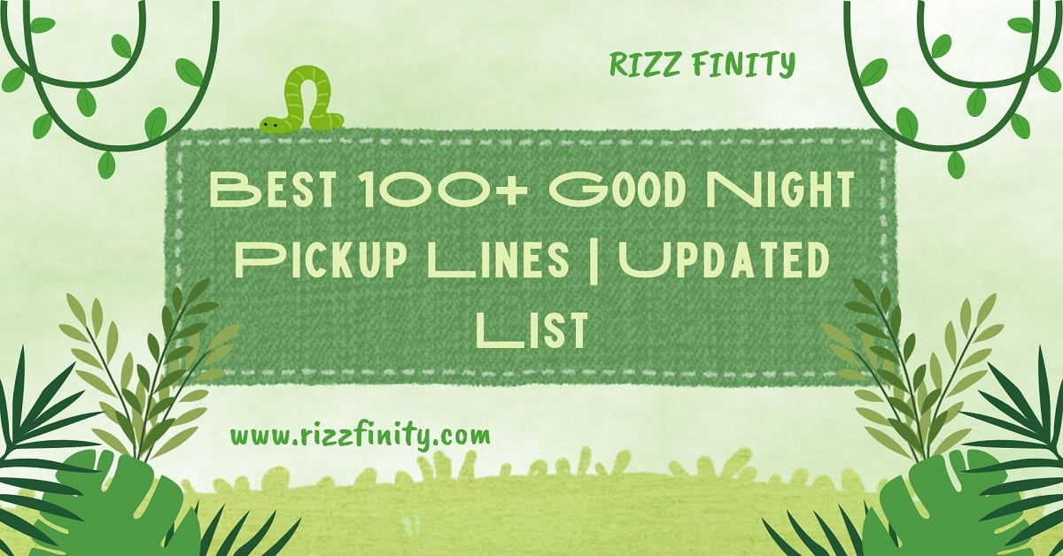 You are currently viewing Best 100+ Good Night Pickup Lines | Updated List