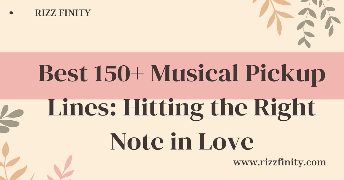 Read more about the article Best 150+ Musical Pickup Lines: Hitting the Right Note in Love