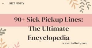 Read more about the article 90+ Sick Pickup Lines: The Ultimate Encyclopedia