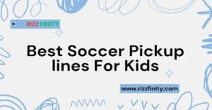 Read more about the article 155+ Best Soccer Pickup lines For Kids