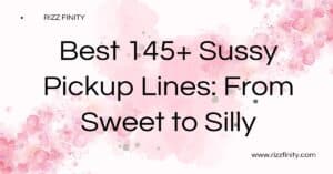 Read more about the article Best 145+ Sussy Pickup Lines: From Sweet to Silly