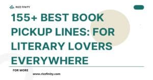 Read more about the article 155+ Best Book Pickup Lines: For Literary Lovers Everywhere